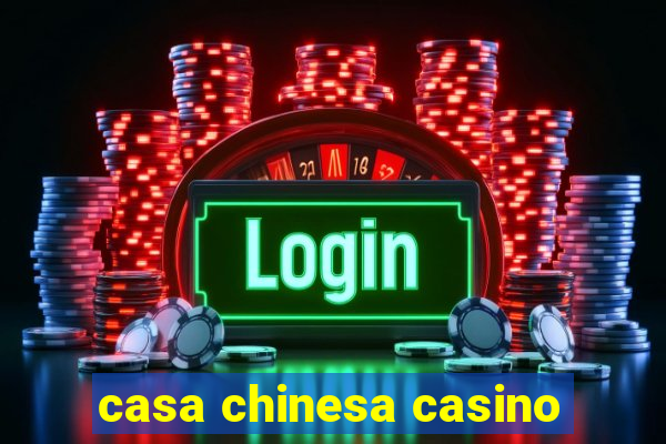 casa chinesa casino